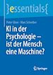 Télécharger le livre :  KI in der Psychologie - ist der Mensch eine Maschine?