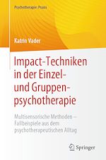 Télécharger le livre :  Impact-Techniken in der Einzel- und Gruppenpsychotherapie