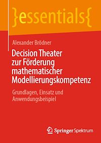 Télécharger le livre :  Decision Theater zur Förderung mathematischer Modellierungskompetenz