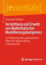 Télécharger le livre :  Vermittlung und Erwerb von Mathematischer Modellierungskompetenz