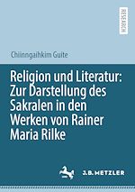 Download this eBook Religion und Literatur: Zur Darstellung des Sakralen in den Werken von Rainer Maria Rilke