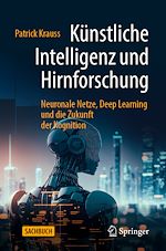 Télécharger le livre :  Künstliche Intelligenz und Hirnforschung