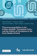 Download this eBook Übersetzungspolitiken in der Frühen Neuzeit / Translation Policy and the Politics of Translation in the Early Modern Period