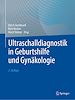 Télécharger le livre :  Ultraschalldiagnostik in Geburtshilfe und Gynäkologie