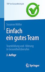 Télécharger le livre :  Einfach ein gutes Team - Teambildung und -führung in Gesundheitsberufen