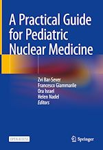 Download this eBook A Practical Guide for Pediatric Nuclear Medicine