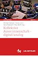 Télécharger le livre :  Kollektive Autor:innenschaft – digital/analog