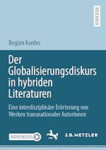 Télécharger le livre :  Der Globalisierungsdiskurs in hybriden Literaturen