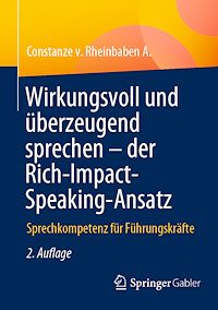 Télécharger le livre :  Wirkungsvoll und überzeugend sprechen – der Rich-Impact-Speaking-Ansatz