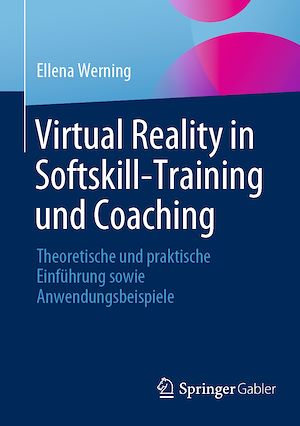 Téléchargez le livre :  Virtual Reality in Softskill-Training und Coaching