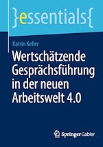 Télécharger le livre :  Wertschätzende Gesprächsführung in der neuen Arbeitswelt 4.0