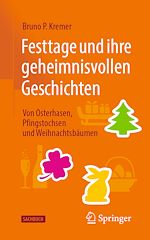 Télécharger le livre :  Festtage und ihre geheimnisvollen Geschichten: Von Osterhasen, Pfingstochsen und Weihnachtsbäumen