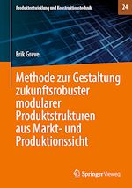 Download this eBook Methode zur Gestaltung zukunftsrobuster modularer Produktstrukturen aus Markt- und Produktionssicht
