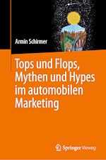 Download this eBook Tops und Flops, Mythen und Hypes im automobilen Marketing