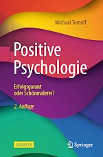 Télécharger le livre :  Positive Psychologie - Erfolgsgarant oder Schönmalerei?