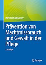 Télécharger le livre :  Prävention von Machtmissbrauch und Gewalt in der Pflege
