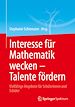 Télécharger le livre :  Interesse für Mathematik wecken – Talente fördern