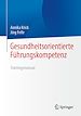 Télécharger le livre :  Gesundheitsorientierte Führungskompetenz