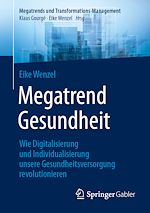 Télécharger le livre :  Megatrend Gesundheit: Wie Digitalisierung und Individualisierung unsere Gesundheitsversorgung revolutionieren