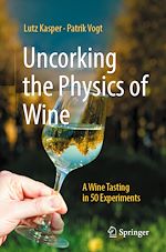 Télécharger le livre :  Uncorking the Physics of Wine