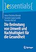 Télécharger le livre :  Die Bedeutung von Umwelt und Nachhaltigkeit für die Gesundheit