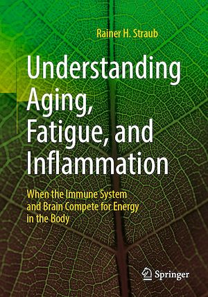 Téléchargez le livre :  Understanding Aging, Fatigue, and Inflammation
