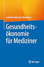 Télécharger le livre :  Gesundheitsökonomie für Mediziner