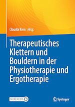 Télécharger le livre :  Therapeutisches Klettern und Bouldern in der Physiotherapie und Ergotherapie