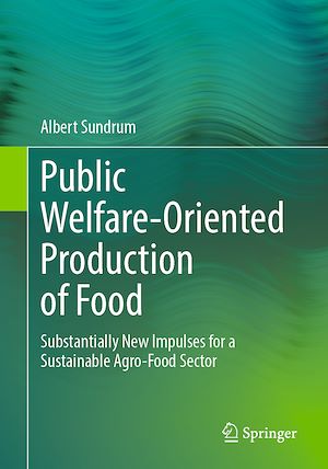 Téléchargez le livre :  Public Welfare-Oriented Production of Food
