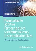 Download this eBook Prozessstabile additive Fertigung durch spritzerreduziertes Laserstrahlschmelzen