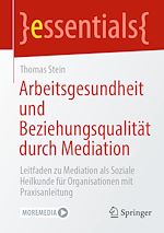 Télécharger le livre :  Arbeitsgesundheit und Beziehungsqualität durch Mediation