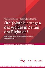 Télécharger le livre :  (Re-)Mythisierungen des Waldes in Zeiten des Digitalen?