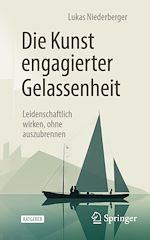 Télécharger le livre :  Die Kunst engagierter Gelassenheit