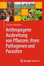 Télécharger le livre :  Anthropogene Ausbreitung von Pflanzen, ihren Pathogenen und Parasiten
