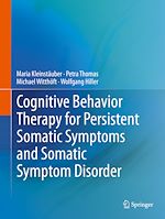 Télécharger le livre :  Cognitive Behavior Therapy for Persistent Somatic Symptoms and Somatic Symptom Disorder