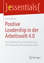 Télécharger le livre :  Positive Leadership in der Arbeitswelt 4.0