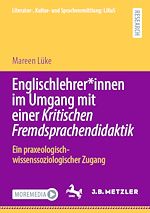 Download this eBook Englischlehrer*innen im Umgang mit einer Kritischen Fremdsprachendidaktik