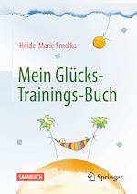 Télécharger le livre :  Mein Glücks-Trainings-Buch