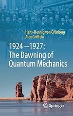 Télécharger le livre :  1924–1927: The Dawning of Quantum Mechanics