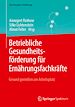 Télécharger le livre :  Betriebliche Gesundheitsförderung für Ernährungsfachkräfte