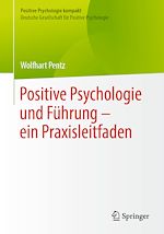 Télécharger le livre :  Positive Psychologie und Führung – ein Praxisleitfaden