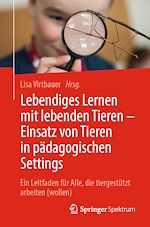 Télécharger le livre :  Lebendiges Lernen mit lebenden Tieren – Einsatz von Tieren in pädagogischen Settings