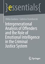 Télécharger le livre :  Intergenerational Analysis of Offenders and the Role of Emotional Intelligence in the Criminal Justice System