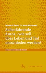 Télécharger le livre :  Selbstfahrende Autos – wie soll über Leben und Tod entschieden werden?