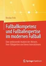 Télécharger le livre :  Fußballkompetenz und Fußballexpertise im modernen Fußball
