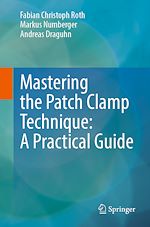 Télécharger le livre :  Mastering the Patch Clamp Technique: A Practical Guide