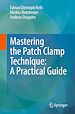 Télécharger le livre :  Mastering the Patch Clamp Technique: A Practical Guide