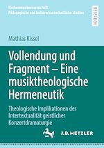 Download this eBook Vollendung und Fragment – Eine musiktheologische Hermeneutik