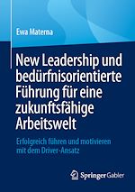 Télécharger le livre :  New Leadership und bedürfnisorientierte Führung für eine zukunftsfähige Arbeitswelt