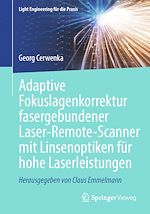 Download this eBook Adaptive Fokuslagenkorrektur fasergebundener Laser-Remote-Scanner mit Linsenoptiken für hohe Laserleistungen